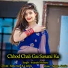 About Chhod Chali Gai Sasural Ku Song