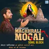 About Machhrali Mogal Song