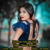 About Naina Mar Hase Mat Pagali Song
