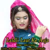 About Laldli Laut Ke Aaja Song