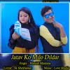 About Jatav Ko Milo Dildar Song