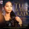 About Tu Ek Baar Aaja Song