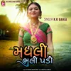 About Madhali Bhuli Padi Song