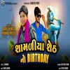 About Shamaliyo Seth No Birthday Song