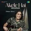 About Akele Hai - Unplugged Song