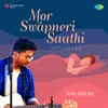 About Mor Swapneri Saathi - Unplugged Song