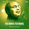 About Yeh Duniya Yeh Mehfil Song