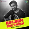 About Rimjhim Gire Sawan Song