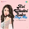 Koi Shahri Babu - Trap Mix