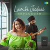 About Lambi Judaai - Unplugged Song