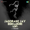 About Jagorane Jay Bibhabori - Lofi Song