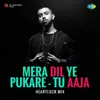 About Mera Dil Ye Pukare - Tu Aaja - Heartlock Mix Song