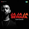 About Ja Ja Ja Bewafa - Heartlock Mix Song