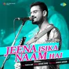 About Jeena Isi Ka Naam Hai Song