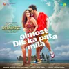 About Almost Dil Ka Pata Mila Song