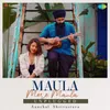 About Maula Mere Maula - Unplugged Song