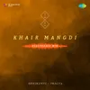 About Khair Mangdi Electronic Mix Song