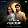 About Yeh Raatein Yeh Mausam - Reprise Song