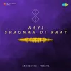 Aayi Shagnan Di Raat Electronic Mix