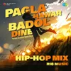 Pagla Hawar Badol Dine - Hip-Hop Mix