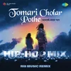 Tomari Cholar Pothe - Hip-Hop Mix