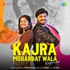 About Kajra Mohabbat Wala - Reprise Song