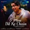 About O Mere Dil Ke Chain - Unplugged Song