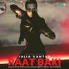 About Raat Baki Song