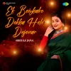 Ek Boishake Dekha Holo Dujonar - Sheuli Jana