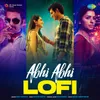 About Abhi Abhi - Lofi Song
