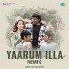 Yaarum Illa - Remix