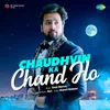 About Chaudhvin Ka Chand Ho Song