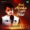 About Bade Achhe Lagte Hai - Unplugged LoFi Song