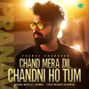 About Chand Mera Dil Chandni Ho Tum Song