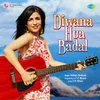 About Diwana Hua Badal Song