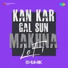 About Kan Kar Gal Sun Makhna LoFi Song