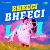 About Bheegi Bheegi - Lofi Song