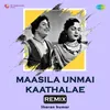 Maasila Unmai Kaathalae - Remix