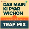 About Das Main Ki Pyar Wichon Trap Mix Song