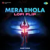 About Mera Bhola - Lofi Flip Song