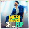 Meri Marzi Chill Flip