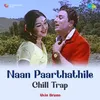 About Naan Paarthathile - Chill Trap Song