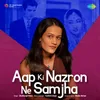 About Aap Ki Nazron Ne Samjha Song