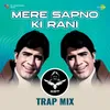 About Mere Sapno Ki Rani - SRT Trap Mix Song