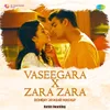 About Vaseegara X Zara Zara Bombay Jayashri Mashup Song