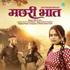 About Machhari Bhaat Song