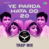 About Ye Parda Hata Do 2.0 SRT Trap Mix Song