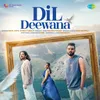 About Dil Deewana Song