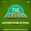 Ami Kon Pothe Je Choli - Unplugged