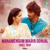 About Manamengum Maaya Oonjal - Chill Trap Song
